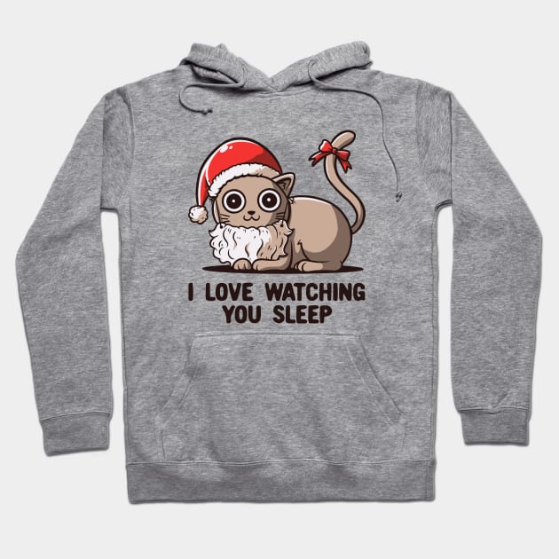 I Love Watching You Sleep - Funny Christmas Santa Cat Hoodie by eduely